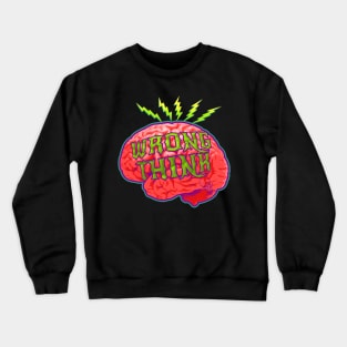 Wrong Think Crewneck Sweatshirt